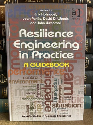 Item #84925 Resilience Engineering in Practice (Ashgate Studies in Resilience Engineering). Jean...