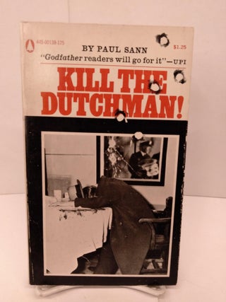 Item #84943 Kill the Dutchman. Paul Sann
