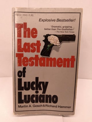 Item #84964 The Last Testament of Lucky Luciano. Martin A. Gosch