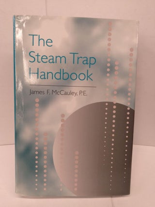 Item #84972 The Steam Trap Handbook. James F. McCauley