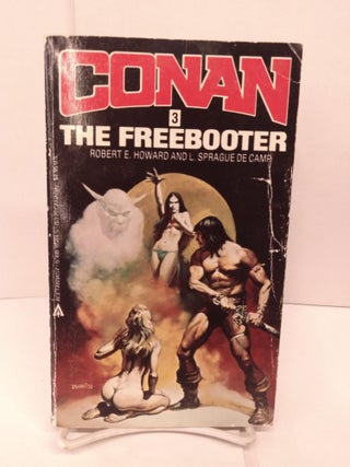 Item #84980 Conan: The Freebooter. Robert E. Howard