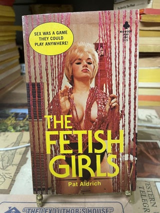 Item #85085 The Fetish Girls. Pat Aldrich