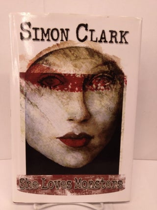 Item #85119 She Loves Monsters. Simon Clark