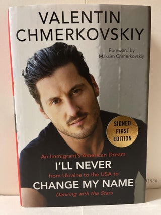 Item #85241 I'll Never Change My Name. Valentin Chmerkovskiy