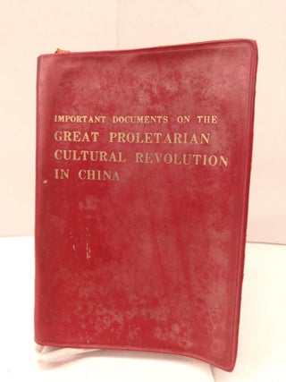 Item #85487 Important Documents on the Great Proletarian Cultural Revolution in China. Mao Tsetung