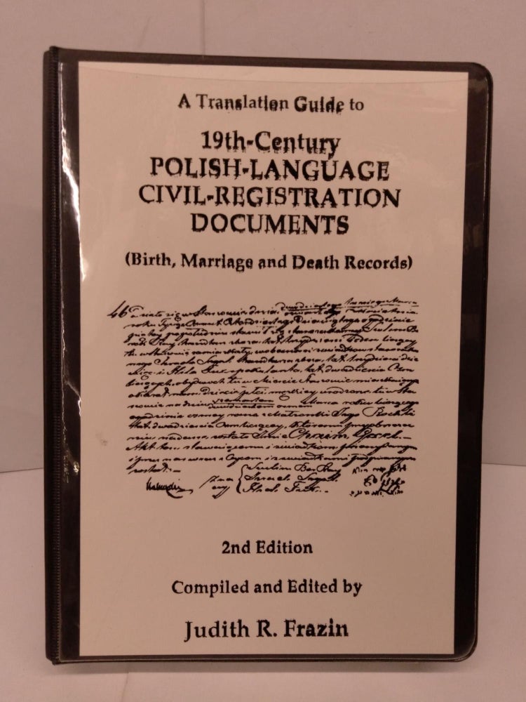 Item #85561 Translation Guide to 19th-Century Polish-Language Civil-Registration Documents (Birth, Marriage and Death Records). Judith R. Frazin.