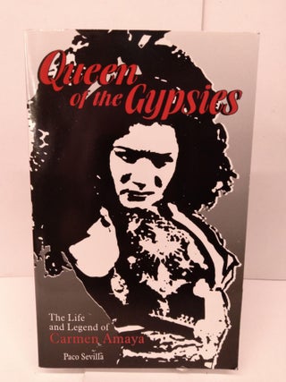 Item #85590 Queen of the Gypsies: The Life and Legend of Carmen Amaya; Flamenco in the Theater...
