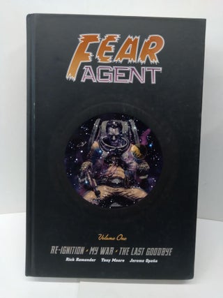 Item #85618 Fear Agent Library Edition Volume 1: Re-Ignition, My War, The Last Goodbye. Rick...