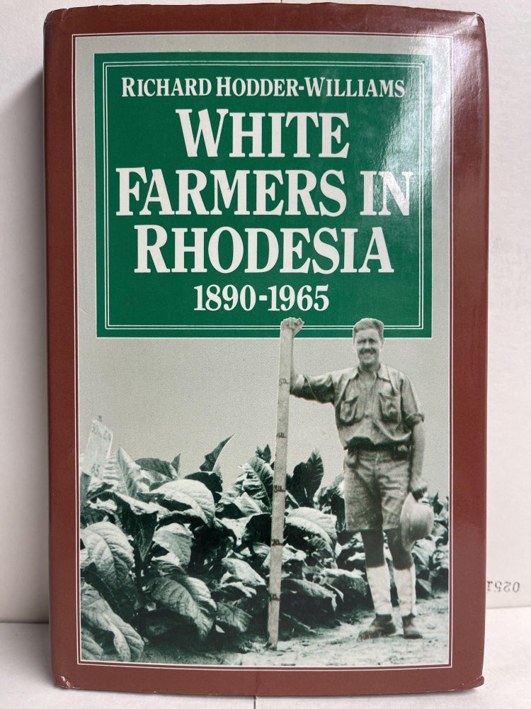 Item #85684 White Farmers in Rhodesia, 1890-1965. R. Hodder-Williams.