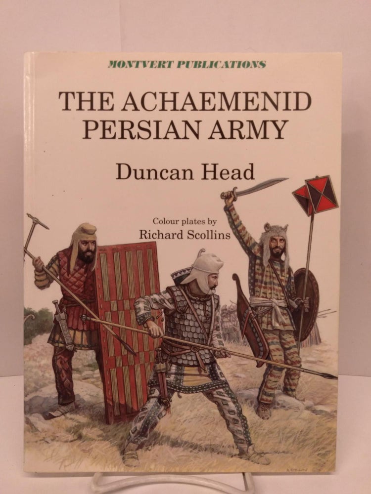 Item #85703 The Achaemenid Persian Army. Duncan Head.