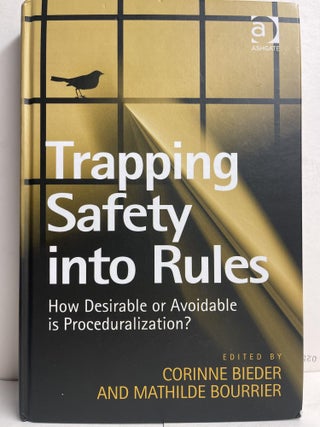 Item #85709 Trapping Safety into Rules: How Desirable or Avoidable is Proceduralization? Mathilde...