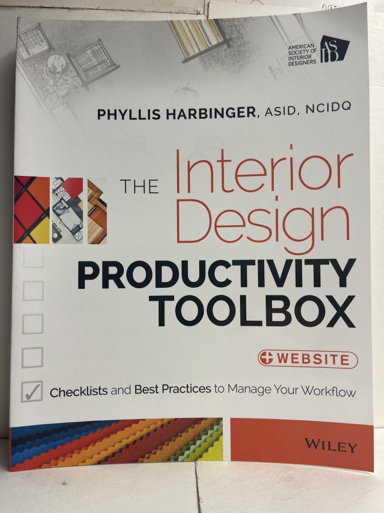 Item #85711 The Interior Design Productivity Toolbox: Checklists and Best Practices to Manage Your Workflow. Phyllis Harbinger.