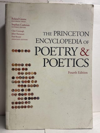 Item #85713 The Princeton Encyclopedia of Poetry and Poetics: Fourth Edition. Roland Greene,...
