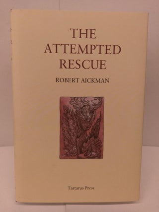 Item #85726 The Attempted Rescue. Robert Aickman