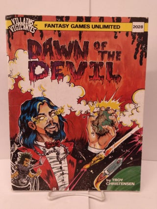 Item #85794 Dawn of the Devil: A Villains and Vigilantes Adventure. Troy Christensen