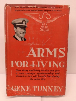 Item #85929 Arms For Living. Gene Tunney