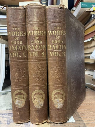 Item #85983 The Works of Francis Bacon, Lord Chancellor of England in Three Volumes. Basil Montagu