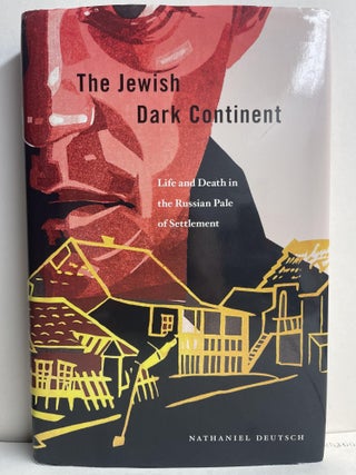 Item #86081 The Jewish Dark Continent: Life and Death in the Russian Pale of Settlement....