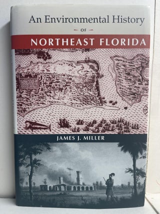Item #86093 An Environmental History of Northeast Florida (Florida Museum of Natural History:...