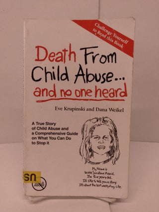 Item #86134 Death from Child Abuse... and No One Heard. Eve Krupinski, Dana Weikel