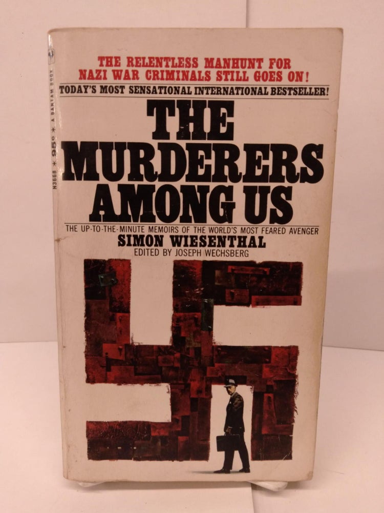 Item #86144 The Murderers Among Us: The Simon Wiesenthal Memoirs. Joseph Wechsberg.