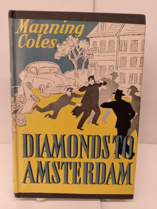 Item #86206 Diamonds to Amsterdam. Manning Coles