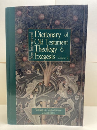 New International Dictionary of Old Testament Theology and Exegesis Volumes 2-5