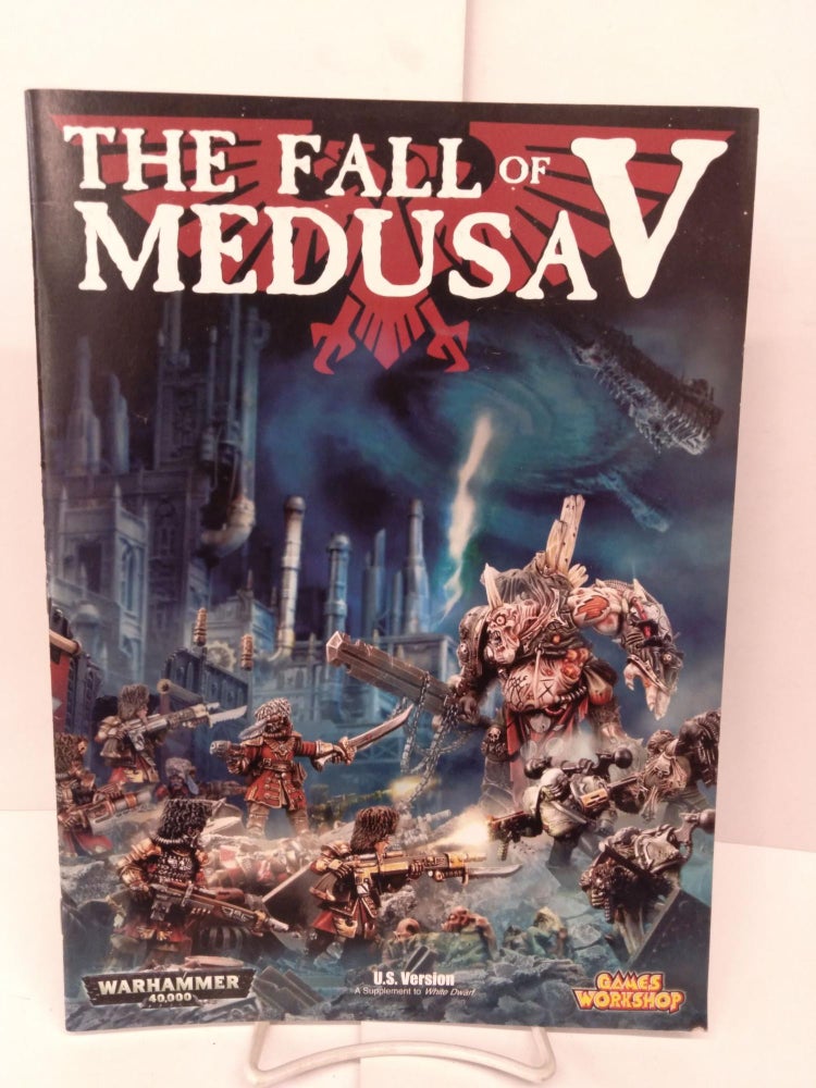Item #86275 The Fall of Medusa V: Warhammer 40,000. Steve Morgan.