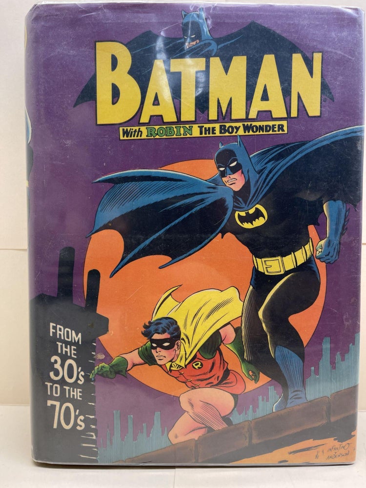 Item #86305 Batman with Robin the Boy Wonder: From the 30's to the 70's. E. Nelson Bridwell.