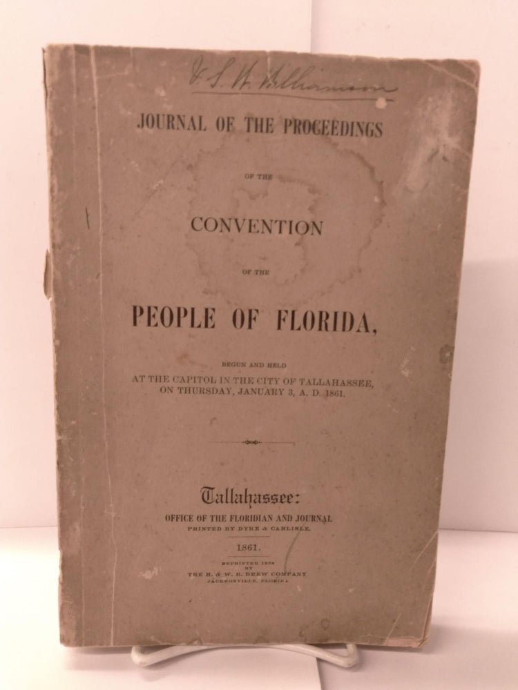 Item #86344 Journal of the Proceedings of the Convention of the People of Florida, Begun and Held at the Capitol in the City of Tallahassee, on Thursday, January 3, A.D. 1861