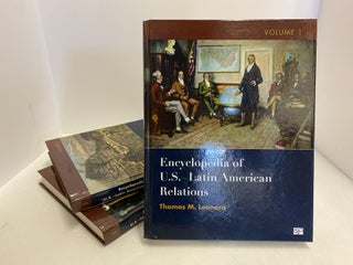 Item #86424 Encyclopedia of U.S. - Latin American Relations. Thomas M. Leonard, Jürgen...