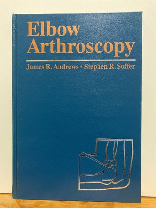 Item #86434 Elbow Arthroscopy. James R. Andrews, Stephen R. Soffer, M. D