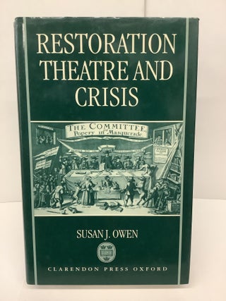 Item #86442 Restoration Theatre and Crisis. Susan J. Owen