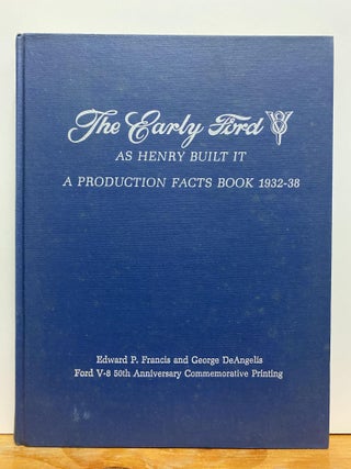 Item #86519 THE EARLY FORD V-8. As Henry Built It. A Production Facts Book 1932-38. George....