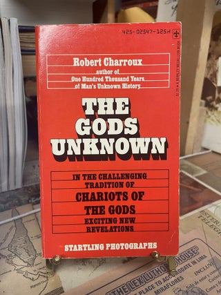 Item #86549 The Gods Unknown. Robert Charroux