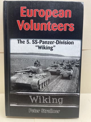 Item #86602 European Volunteers, The 5. SS-Panzer-Division Wiking. Peter Strassner