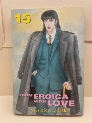 Item #86685 From Eroica with Love, Vol. 15. Yasuko Aoike