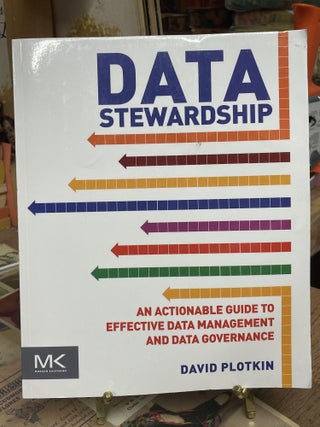 Item #86703 Data Stewardship: An Actionable Guide to Effective Management and Data Governance....