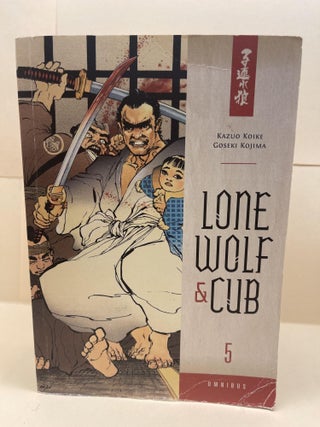 Item #86704 Lone Wolf and Cub Omnibus, Vol. 5. Kazuo Koike