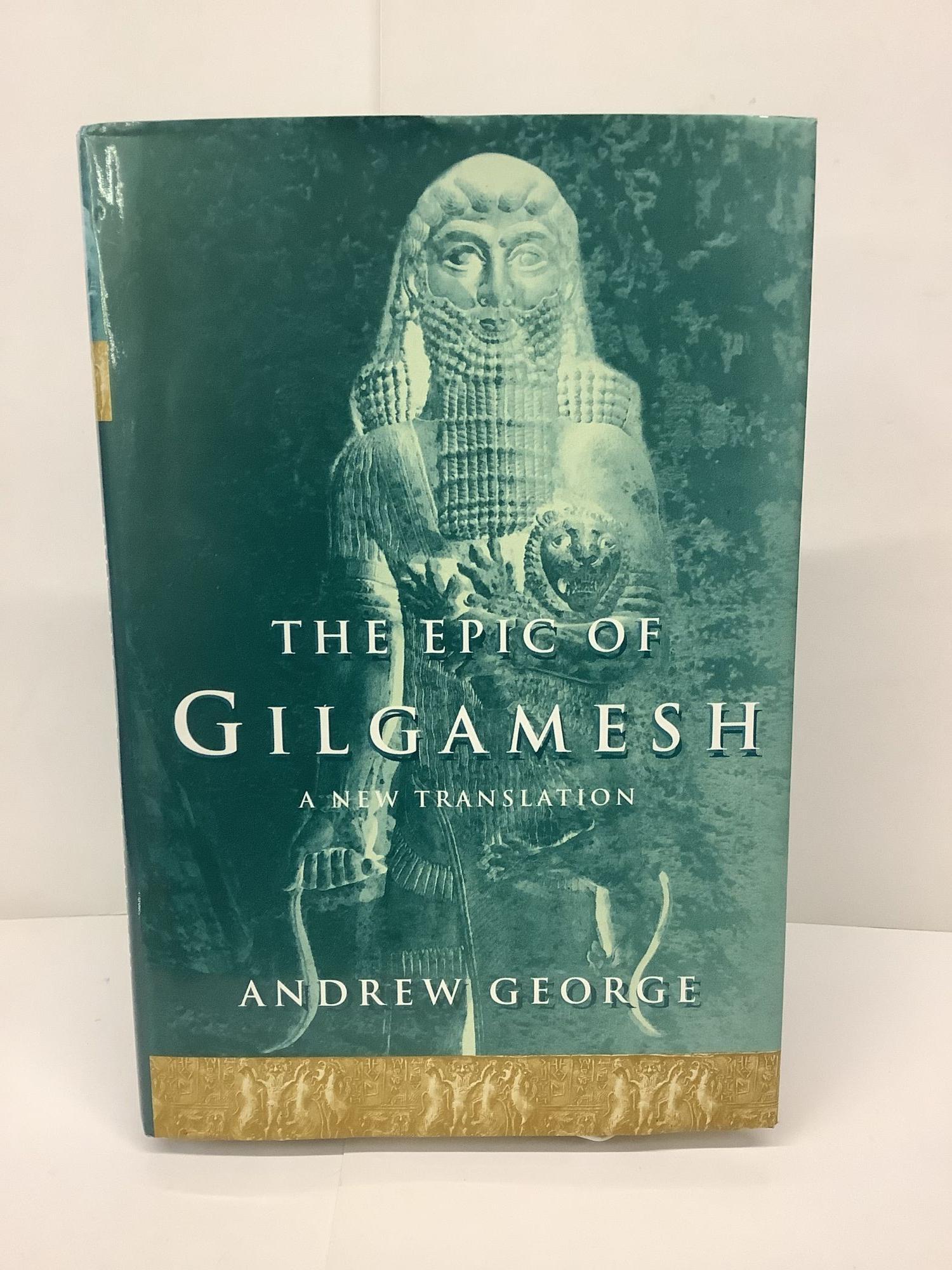 Epic Of Gilgamesh Gilgamesh: A New Translation Of The Ancient Epic