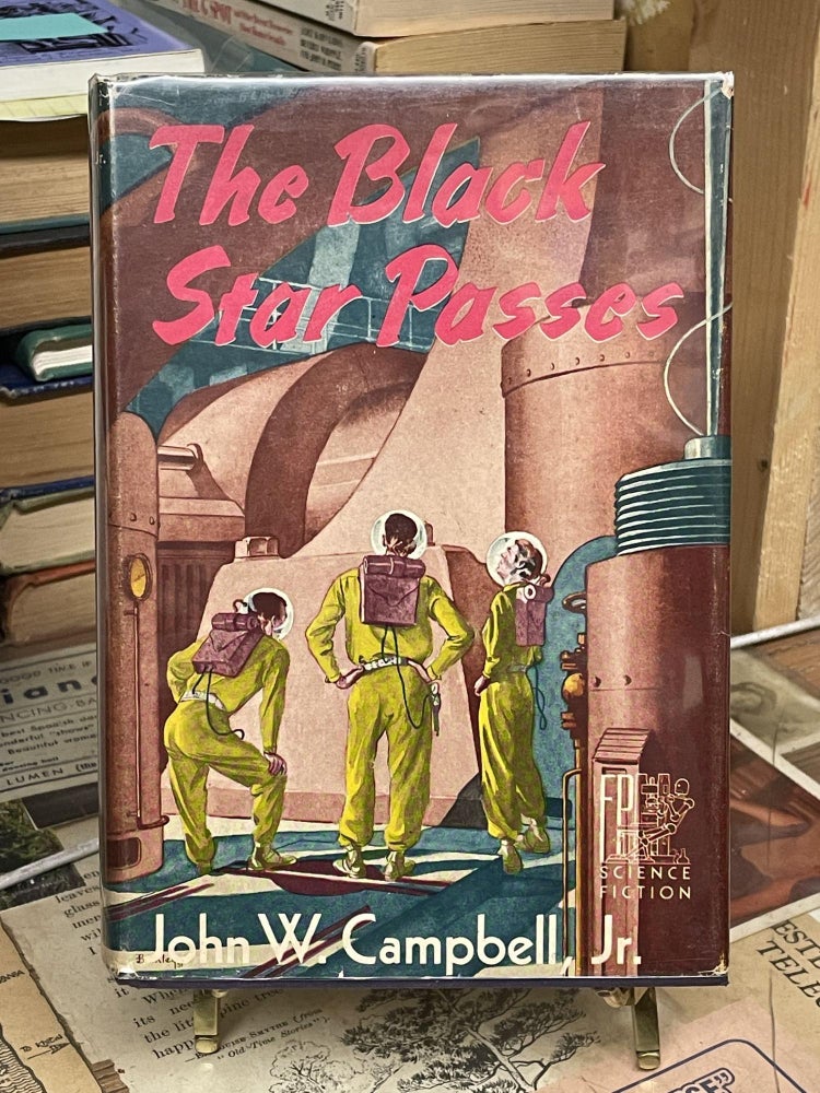 Item #86743 The Black Star Passes. John W. Campbell.