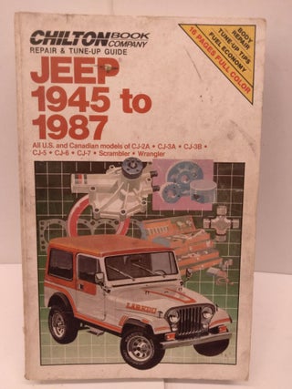 Item #86802 Chilton's Repair & Tune-Up Guide Jeep 1945 to 1987: All U.S. and Canadian Models of...