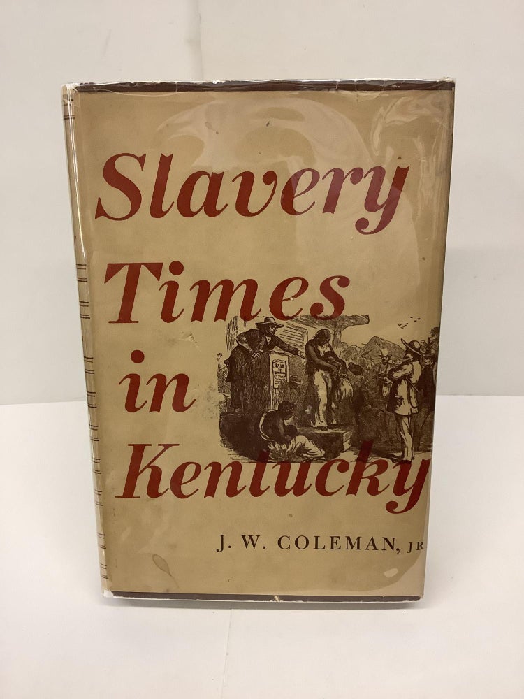 Item #86854 Slavery Times in Kentucky. J. W. Coleman.