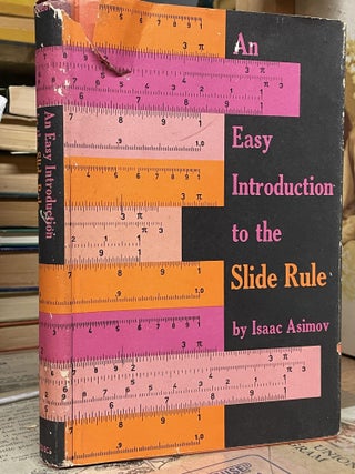 Item #86891 An Easy Introduction to the Slide Rule. Isaac Asimov