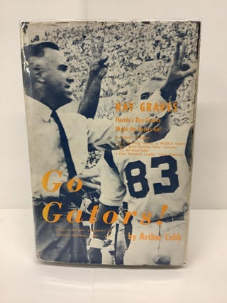 Item #86941 Go Gators! Official History: University of Florida Football, 1889-1967. Arthur Cobb
