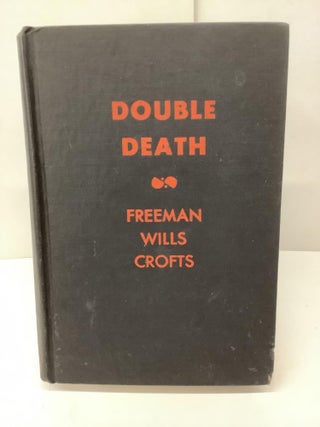 Item #86959 Double Death. Freeman Crofts