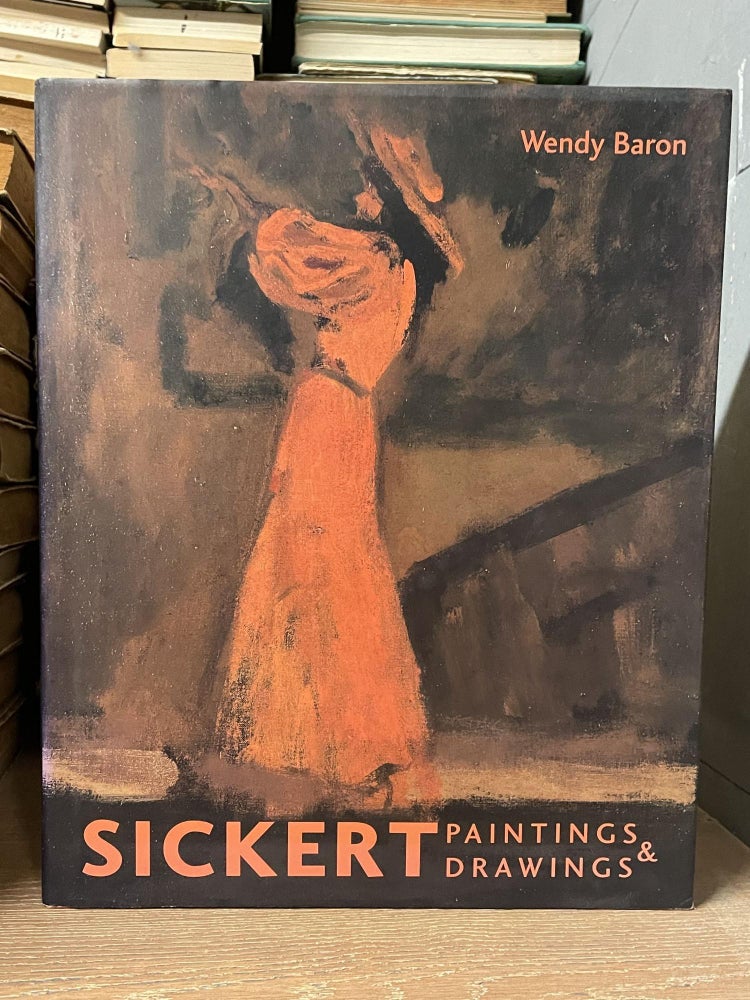 Item #86980 Sickert Paintings & Drawings. Wendy Baron.
