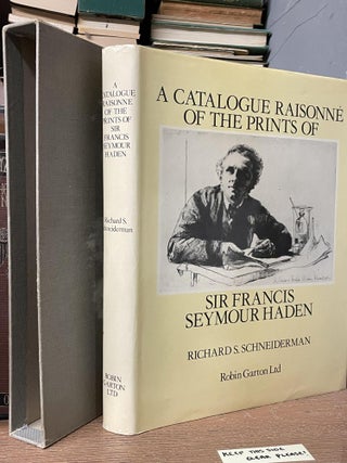 Item #86981 A Catalogue Raisonné of the Prints of Sir Francis Seymour Haden. Richard S....