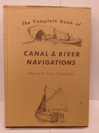Item #87030 The Complete Book of Canal & River Navigations. Edward W. Paget-Tomlinson