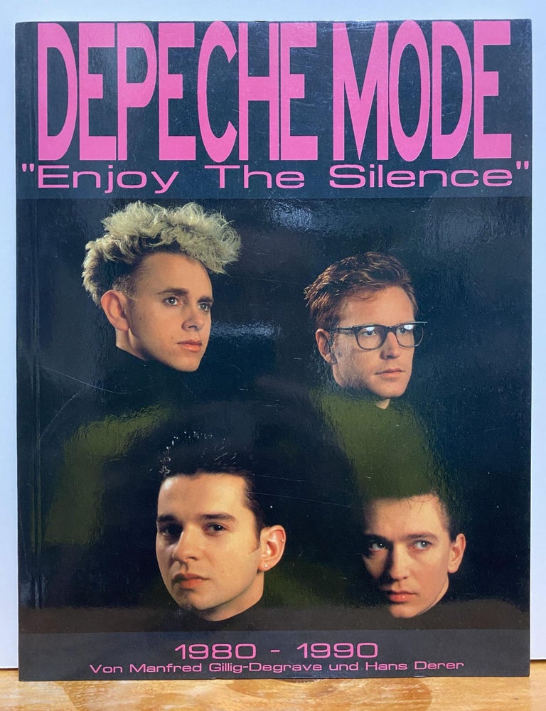 Item #87086 Depeche Mode - Enjoy The Silence 1980-1990. Von Manfred Gillig-Degrave, Hans Derer.